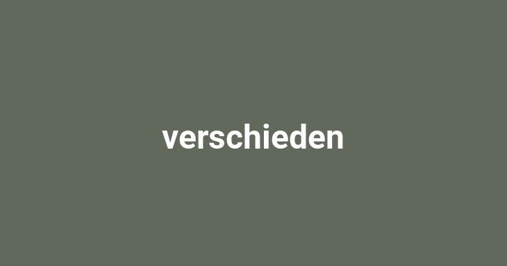 verschieden